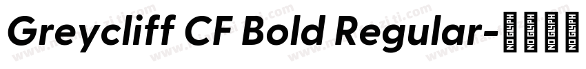 Greycliff CF Bold Regular字体转换
